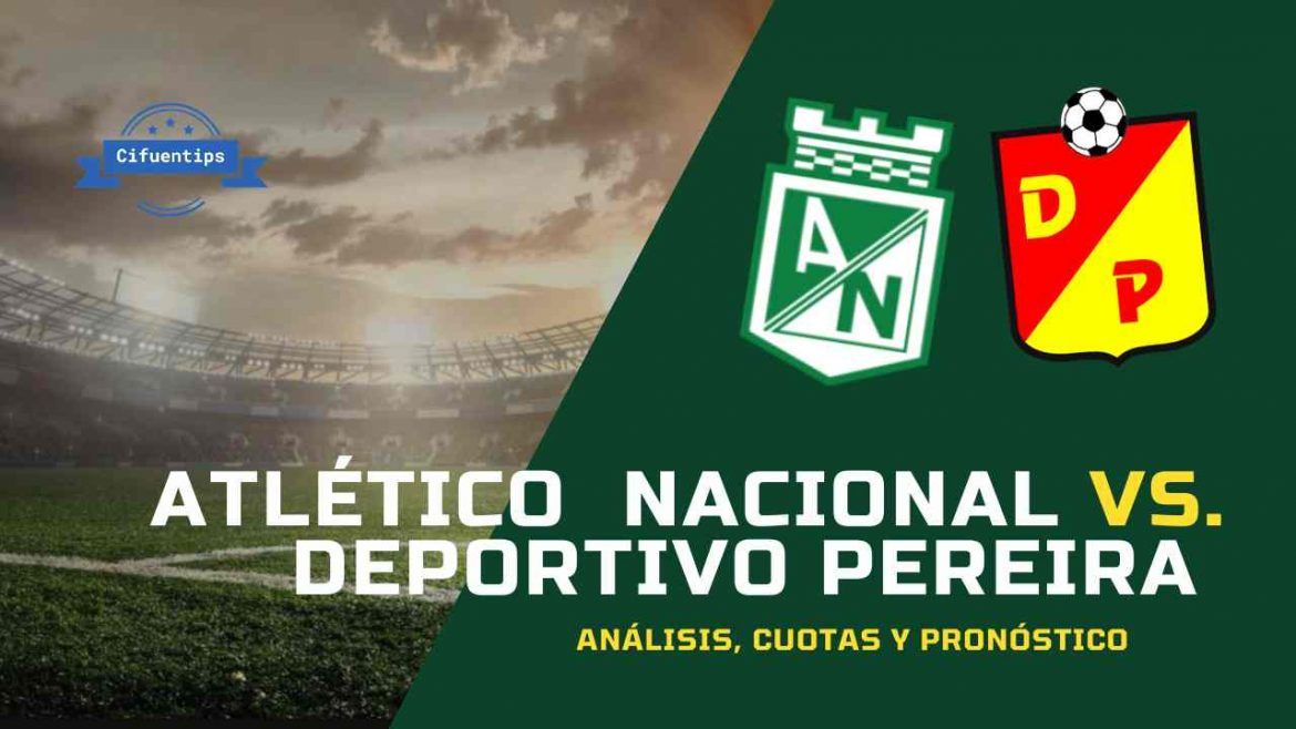 Apuestas y pronóstico Nacional vs. Pereira | Liga BetPlay 2021