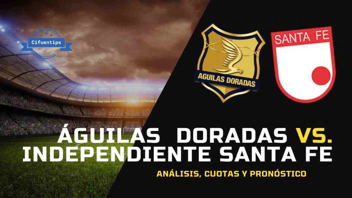 Pronóstico Águilas Doradas vs. Santa Fe | Liga BetPlay 2021