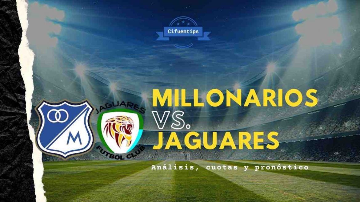 Pronóstico Millonarios vs. Jaguares. Liga BetPlay 2021