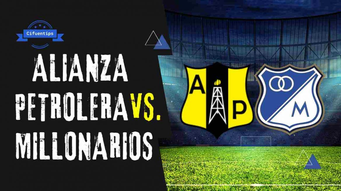 Pronóstico Alianza Petrolera vs. Millonarios. Liga BetPlay 2021