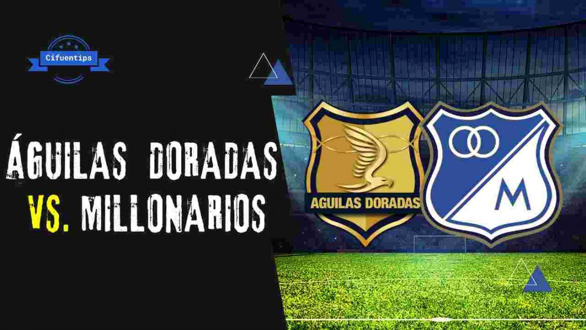 Pronósticos Águilas Doradas vs. Millonarios. Liga BetPlay