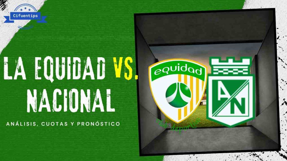 Pronóstico La Equidad vs. Nacional. Liga BetPlay 2021