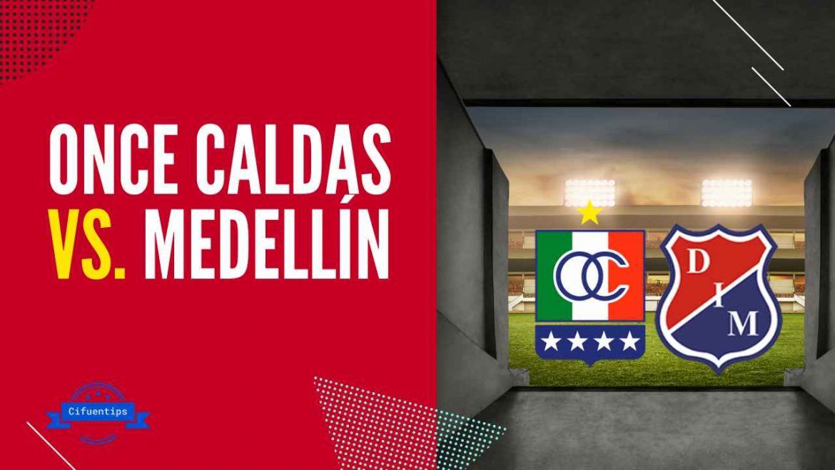 Pronóstico Once Caldas vs. Medellín