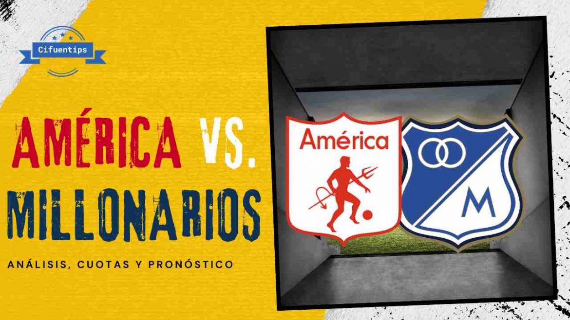 Pronóstico y apuesta América vs. Millonarios Liga BetPlay
