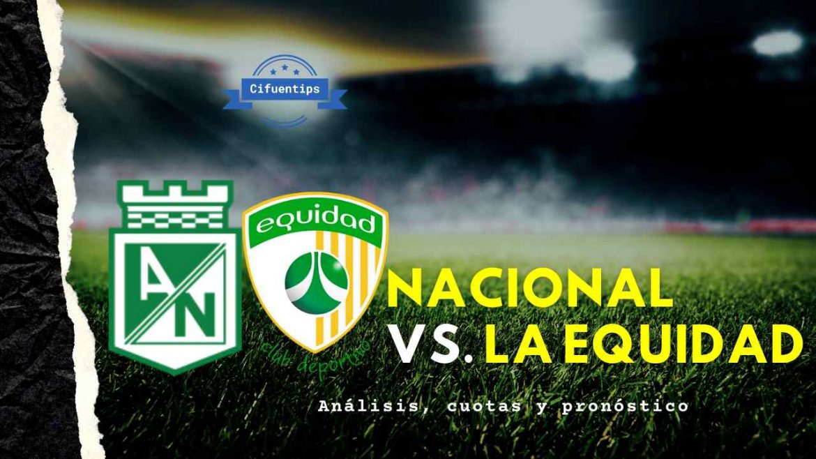 Pronóstico y apuestas Nacional vs. La Equidad
