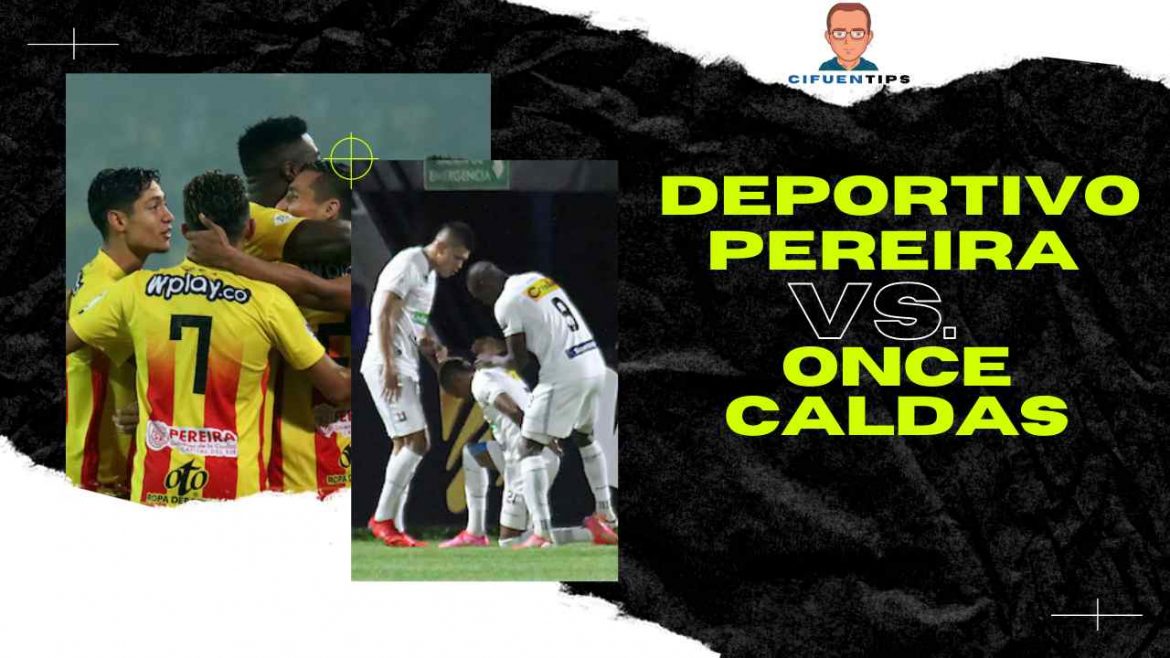 Pronóstico Liga BetPlay. Deportivo Pereira vs. Once Caldas