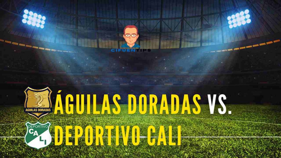 Pronóstico y apuestas Águilas Doradas vs. Deportivo Cali