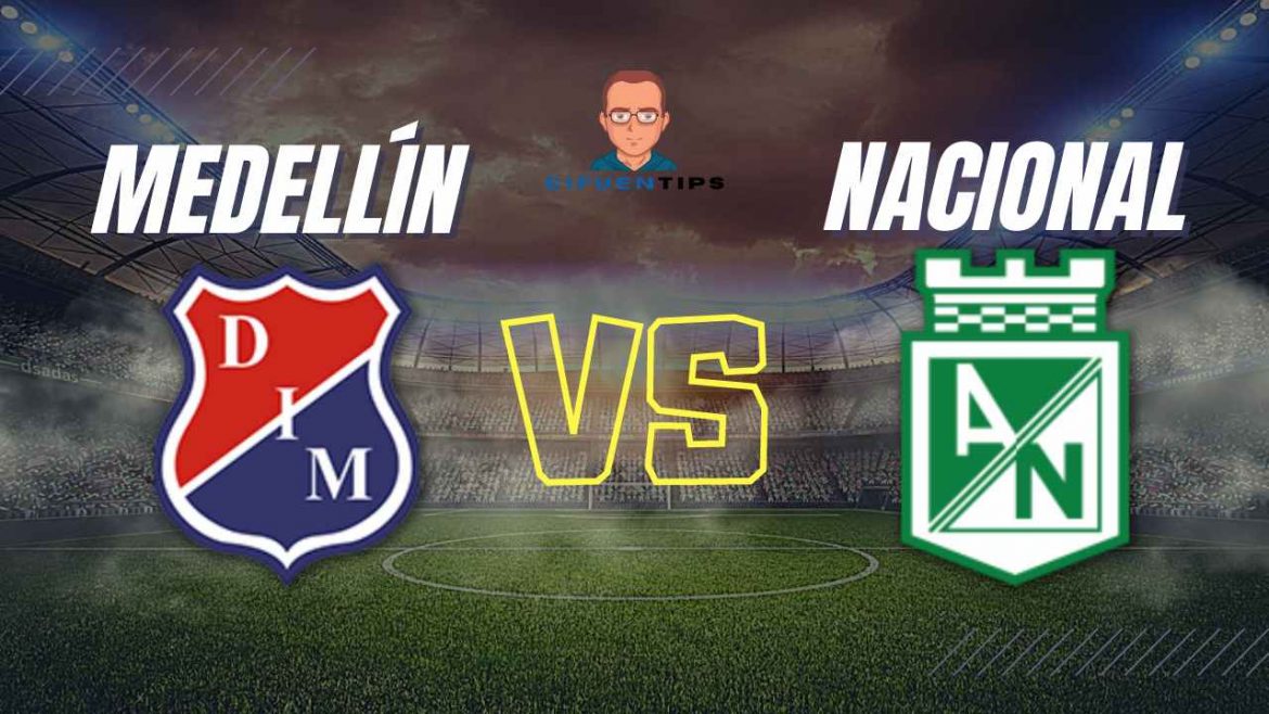 Pronostico y apuestas Medellin vs Atletico Nacional