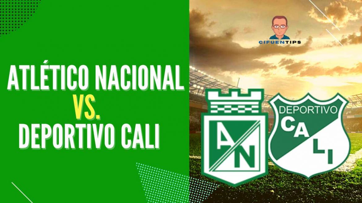 Pronostico y apuestas Atletico Nacional vs Deportivo Cali
