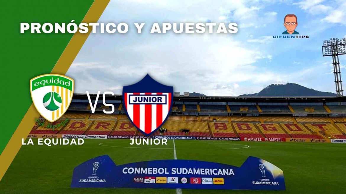 Pronóstico y apuestas La Equidad vs. Junior. Copa Sudamericana