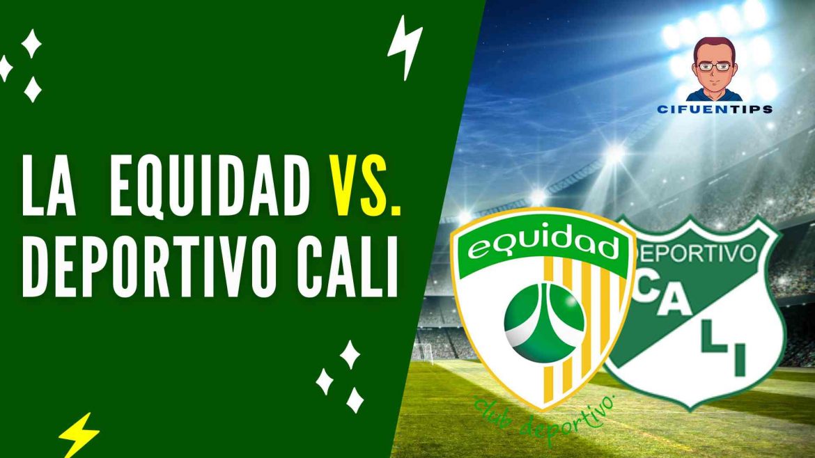 La Equidad vs. Deportivo Cali. Cuotas, pronóstico y predicciones