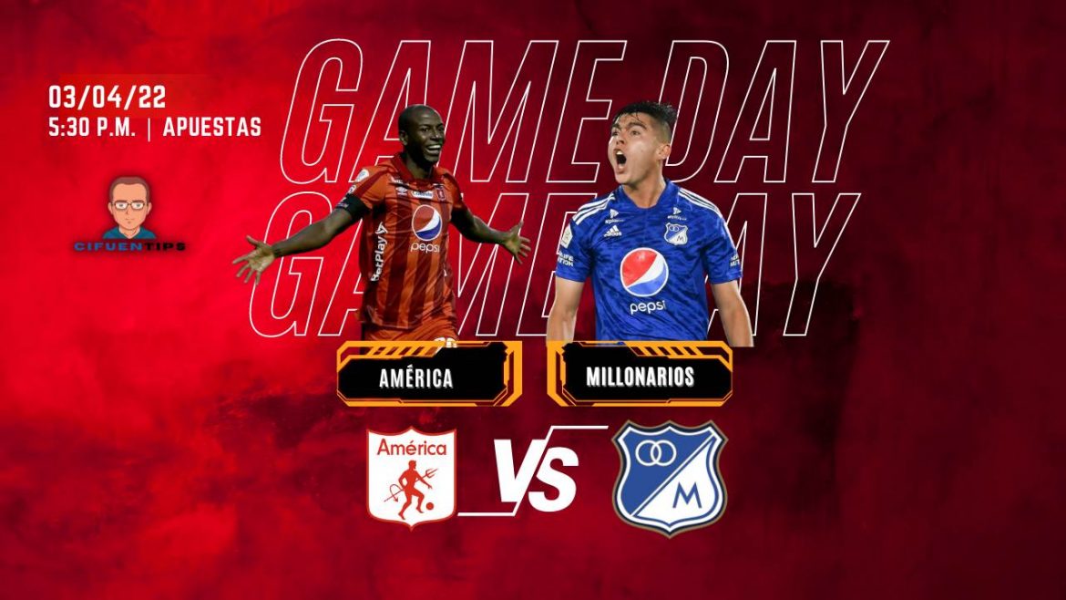 Pronostico y apuestas Liga BetPlay 2022 America vs Millonarios
