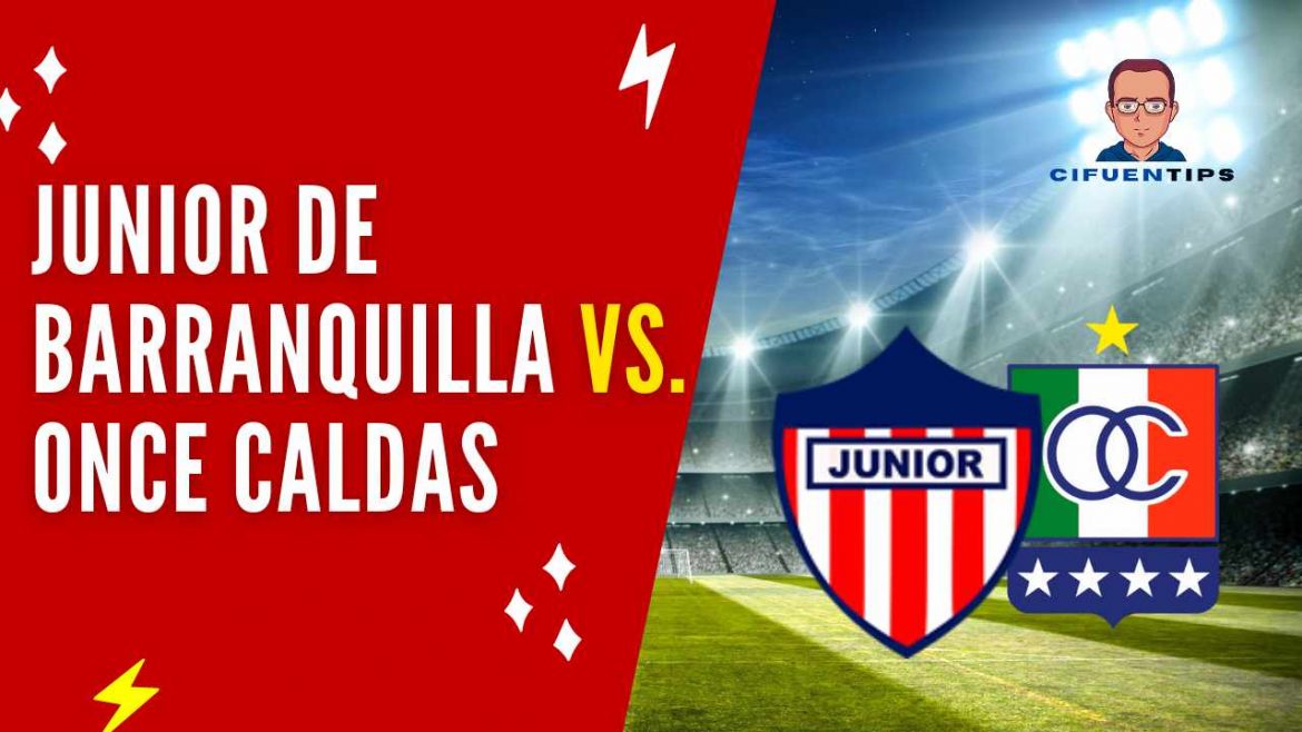 Pronóstico y apuestas Junior vs. Once Caldas | 07/08/2022