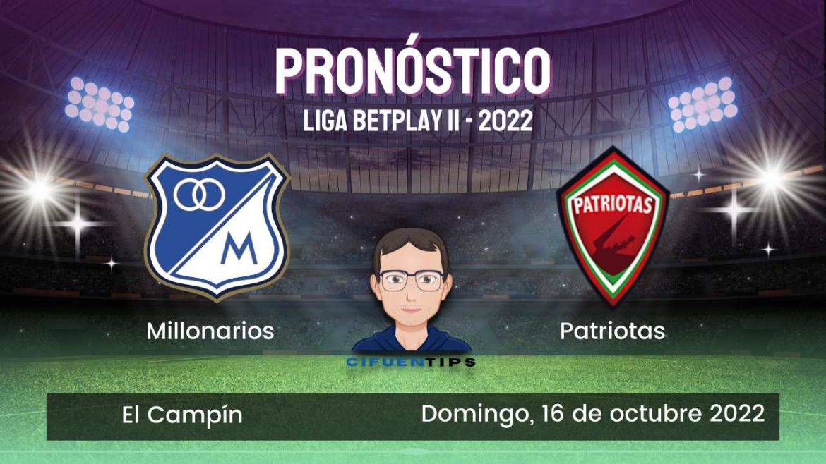 Pronóstico y apuestas Liga BetPlay 2022. Millonarios vs. Patriotas