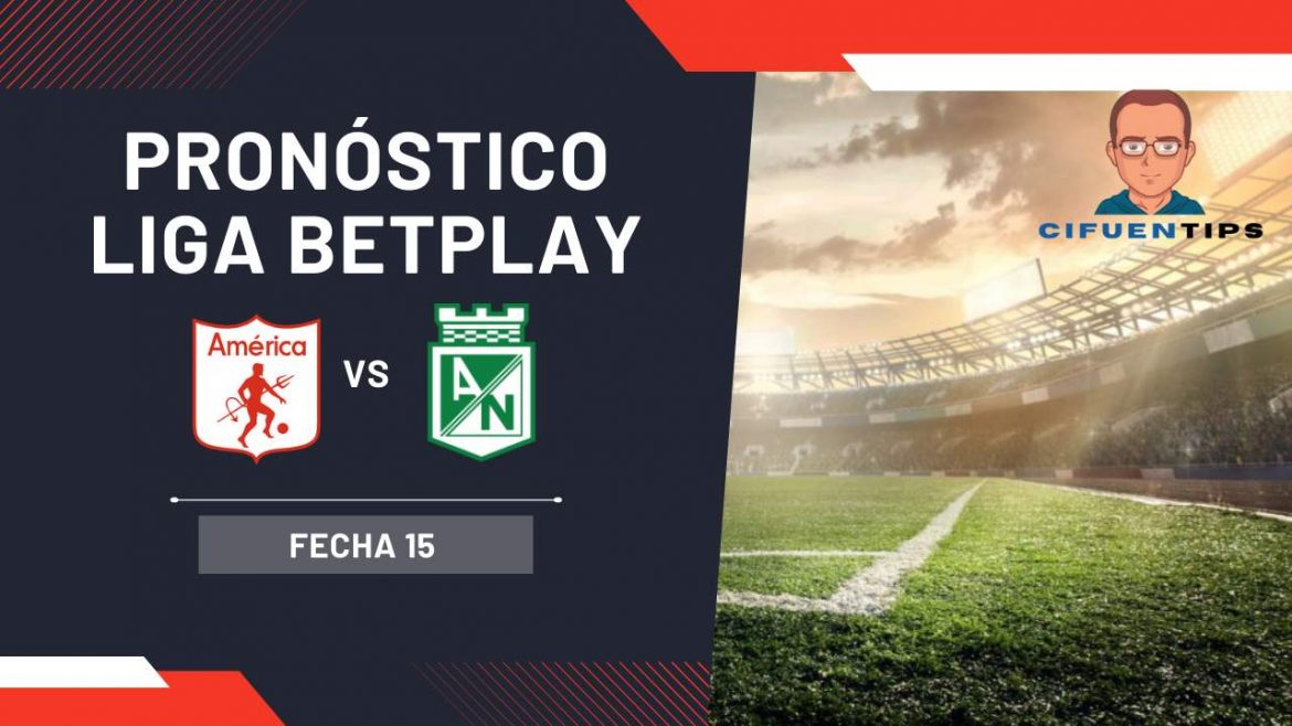 Pronóstico y apuestas Liga BetPlay. América vs. Atlético Nacional