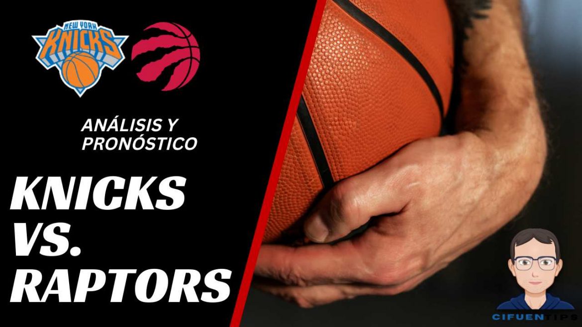 Pronóstico y apuestas NBA. New York Knicks vs. Toronto Raptors