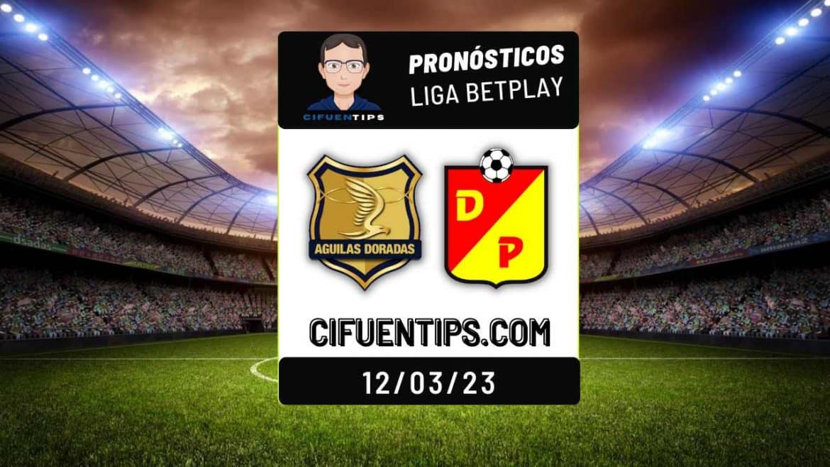 Pronostico Liga BetPlay Aguilas Doradas vs Deportivo Pereira